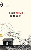 La mia prima casa libro