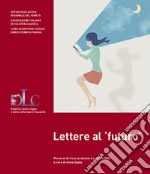 Lettere al «futuro». Percorsi di ricerca-azione a.s. 2020/2021 libro