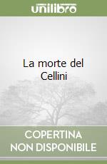 La morte del Cellini libro