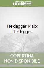 Heidegger Marx Heidegger libro