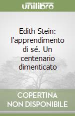 Edith Stein: l'apprendimento di sé. Un centenario dimenticato