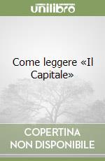 Come leggere «Il Capitale» libro