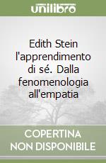 Edith Stein l'apprendimento di sé. Dalla fenomenologia all'empatia libro