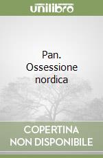 Pan. Ossessione nordica libro