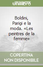 Boldini, Parigi e la moda. «Les peintres de la femme» libro