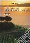 Annuario dei migliori vini italiani 2016 libro