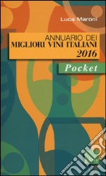 Annuario dei migliori vini italiani 2016 libro