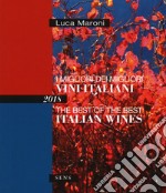 I migliori dei migliori vini italiani 2018. Ediz. italiana e inglese libro