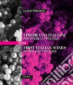 I primi vini italiani per vitigno e tipologia 2020-First italian wines by vine and tipology 2020. Ediz. bilingue libro