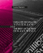 I migliori dei migliori vini italiani 2020. Ediz. italiana e inglese libro