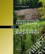 I migliori dei migliori vini italiani 2021. Ediz. italiana e inglese libro