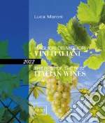 I migliori dei migliori vini italiani 2022. Ediz. italiana e inglese libro