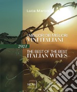 I migliori dei migliori vini italiani 2023 libro