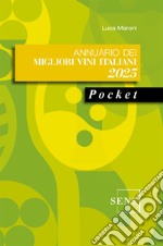 Annuario dei migliori vini italiani 2025. Pocket libro