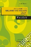 Annuario dei migliori vini italiani 2025. Pocket libro