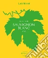 I migliori Sauvignon Blanc 2025 libro di Maroni Luca