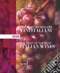 I migliori dei migliori vini italiani 2026. Ediz. illustrata libro