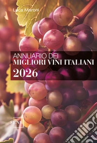 Annuario dei migliori vini italiani 2026. Ediz. a colori libro