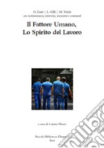 Il fattore umano, lo spirito del lavoro libro