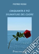 Cinquanta e più sfumature del cuore libro