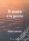 Il mare e la goccia libro