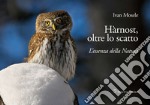 Hàrnost, oltre lo scatto. L'essenza della natura libro