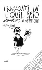 I racconti in equilibrio soffrono di vertigini ma sopportano libro