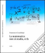 La matematica non si studia, si fa libro