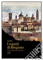 I segreti di Bergamo libro