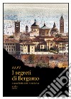 I segreti di Bergamo libro