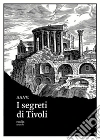 I segreti di Tivoli