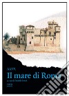 Il mare di Roma libro di Renzi D. (cur.)