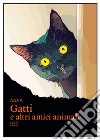 Gatti e altri amici animali libro