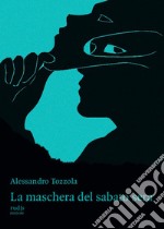 La maschera del sabato sera libro