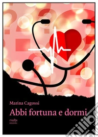 Abbi fortuna e dormi