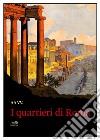 I quartieri di Roma libro