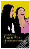 Ange & Nina. Diversamente amiche libro