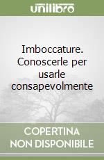 Imboccature. Conoscerle per usarle consapevolmente libro