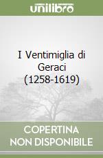 I Ventimiglia di Geraci (1258-1619) libro