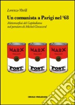 Un comunista a Parigi nel '68. Metamorfosi del capitalismo nel pensiero di Michel Clouscard