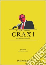 Craxi. L'ultimo statista italiano libro