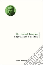 La proprietà è un furto libro