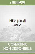 Mille più di mille libro