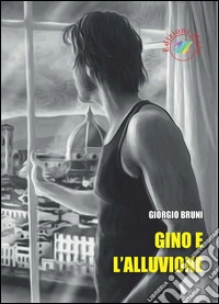 Gino e l'alluvione
