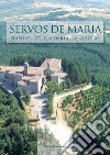 Servos de Maria. Manual de história da ordem libro