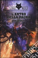 L'antro della paura. Lupo Solitario. Serie MagnaKai. Vol. 9 libro