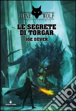 Le segrete di Torgar. Lupo Solitario. Vol. 10 libro