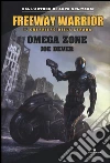 Omega Zone. Freeway Warrior il guerriero della strada. Vol. 3 libro di Dever Joe