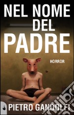 Nel nome del padre libro