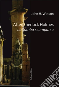 After Sherlock Holmes. La tomba scomparsa
